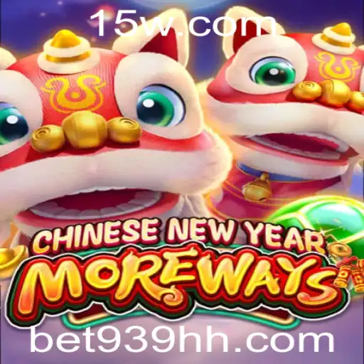 Descubra o Novo Jogo CHINESENEWYEARMOREWAYS com a Palavra-Chave bet939